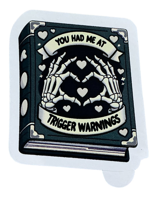 You had me at Trigger Warning Book Sticker