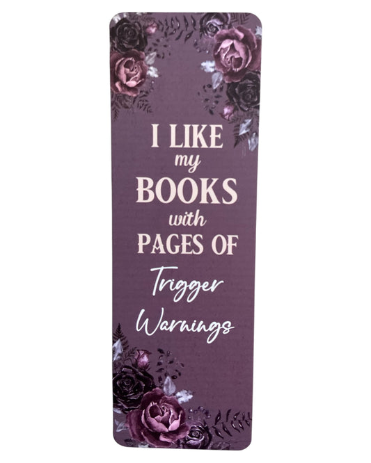 I Like My Books with Pages of Trigger Warnings Bookmark