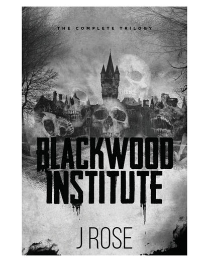 Blackwood Institute: The Complete Trilogy [Paperback]