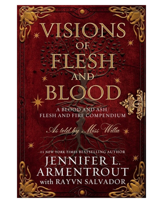 Visions of Flesh and Blood: A Blood and Ash/Flesh and Fire Compendium