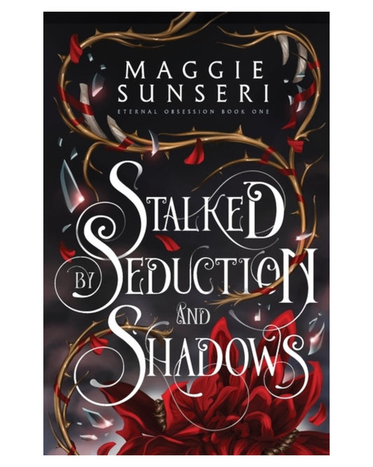 Stalked by Seduction and Shadows [Paperback]