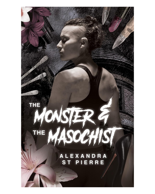 The Monster and the Masochist [Paperback]