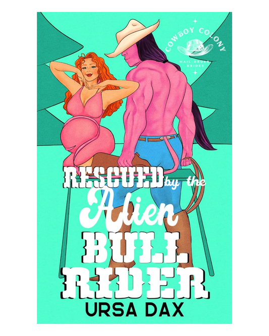 Rescued by the Alien Bull Rider [Paperback]