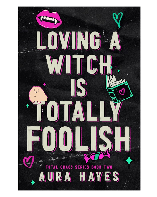 Loving a Witch is Totally Foolish [Paperback]